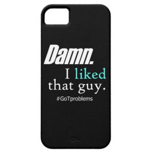 damn_i_liked_that_guy_gotproblems_iphone_5_case-rd0fbec80ea534c099a6df92cb334bde2_80cs8_8byvr_512 - C'mon Get Crafty Throw a great Game of Thrones party with these free printables!