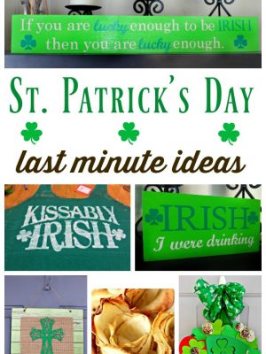 Last Minute St. Patrick's Day ideas
