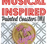 This painted coasters DIY is one of my favorite #MovieMondayChallenge crafts! I was so excited to design some of my favorite show lyrics into art!