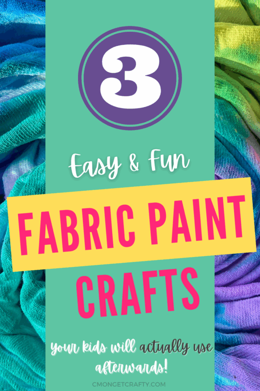 3 Fabric Paint Crafts Pin - C'mon Get Crafty multicolored fabric twisted up in background with bright graphic digital banners overlaid with titles for Pinterest pin