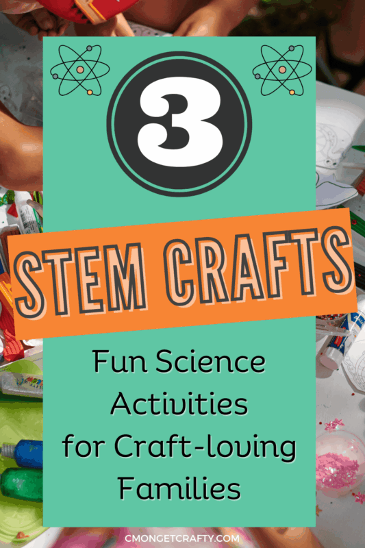 Stem Crafts for Kids PIN - C'mon Get Crafty The cover image for a STEM crafts blog post or guide features the number "3" in a black and white circle on a vertically oriented teal-colored rectangle. Atom clip art symbols decorate the top corners. Diagonal to the main teal banner is an orange banner reading "STEM CRAFTS." Below that reads "Fun Science Activities For Craft-loving families." The website is referenced at the bottom: "CMONGETCRAFTY.COM"